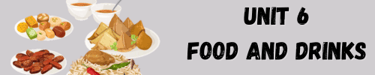 unit 6 common food and drinks, english course, common core