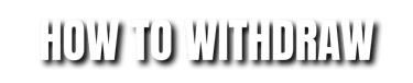 how to withdraw