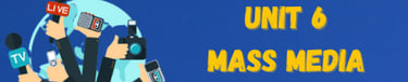 unit 6 1st year bac mass media, english course, 1st year bac