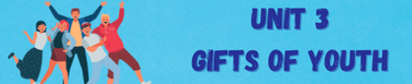  unit 3 2nd year bac gifts of youth, english course, 2st year bac