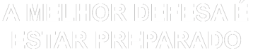 A melhor defesa é estar preparado