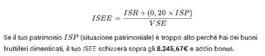  Formula ISEE: ISEE = (ISR + ISP) / scala di equivalenza; nota che l'ISP include IVIE e IVAFE, impos