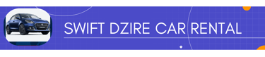 Swift Dzire car rental in Prayagraj