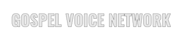 GOSPEL VOICE NETWORK