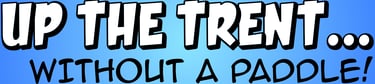 Cartoon style text reading Up The Trent Without A Paddle on a blue gradient background.