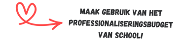 Red heart arrow pointing to Dutch text about using school professionalization budgets.