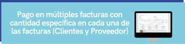 Pago en múltiples facturas con cantidad específica en cada una de las facturas (Clientes y Proveedor