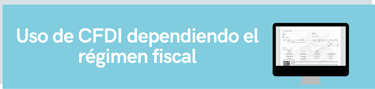 Uso de CFDI dependiendo el régimen fiscal