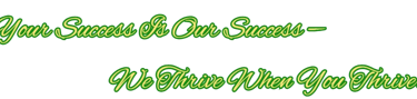 writing that says your success is our success and we thrive when you thrive