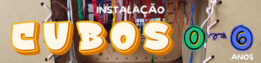 Banner de capa do instalação CUBOS 0 a 6 anos.