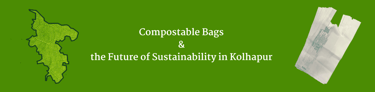 Compostable bags and kolhapur