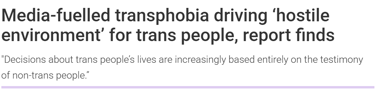 Media-fuelled transphobia driving ‘hostile environment’ for trans people, report finds