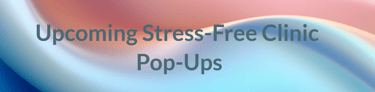 Stress-Free Clinic Pop-Up