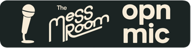 The Mess Room Open Mic
