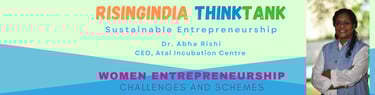 Rising India ThinkTank's webinar on Sustainable Entrepreneurship by Dr Abha Rishi Atal Incubation