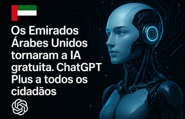 ChatGPT de graça para toda a população dos Emirados Arabes Unidos por Ublee