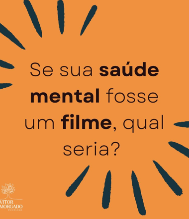 Qual filme seria sua saude mental.