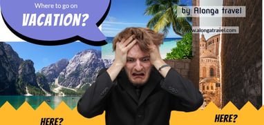 where to go on vacation and how to choose vacation destination