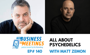 Matt Zemon interviewed on The Business of Meetings with Eric Rozenberg