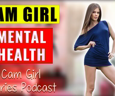 cam girl mental health