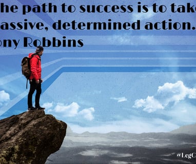 The path to success is to take massive, determined action. Tony Robbins