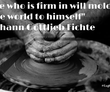 He who is firm in will molds the world to himself. Johann Gottlieb Fichte