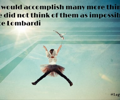 We would accomplish many more things if we did not think of them as impossible. Vince Lombardi 