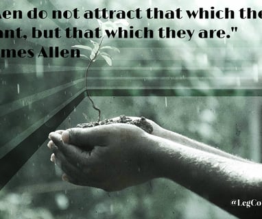 Men do not attract that which they want, but that which they are. James Allen