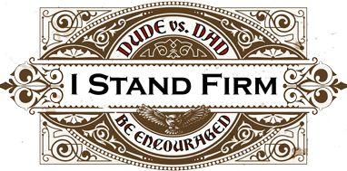 I Stand Firm - Dude vs Dad Graphic