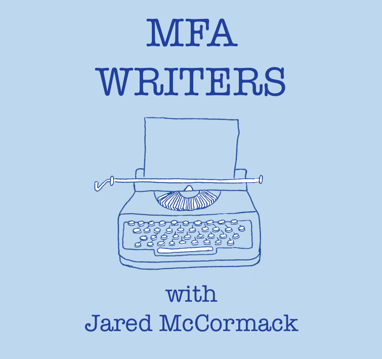 Host Jared McCormack describes the MFA Writers podcast, launching in June 2020.