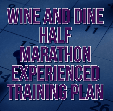 runDisney Wine and Dine Half Marathon Experienced Galloway Training Plan