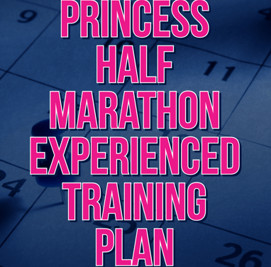 runDisney Princess Half Marathon Experienced Training Plan