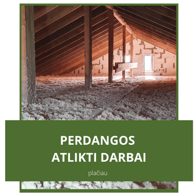 Perdangos šiltinimo atlikti darbai