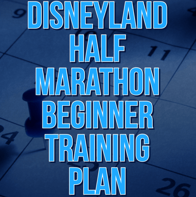 runDisney Disneyland Half Marathon Beginner Galloway Training Plan
