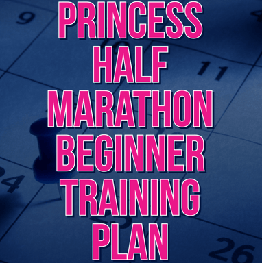 runDisney Princess Half Marathon Beginner Training Plan