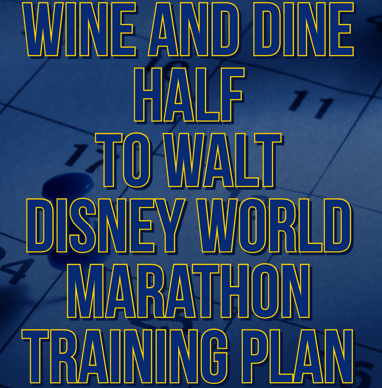 runDisney Wine and Dine Half Marathon to Walt Disney World Marathon Galloway Training Plan