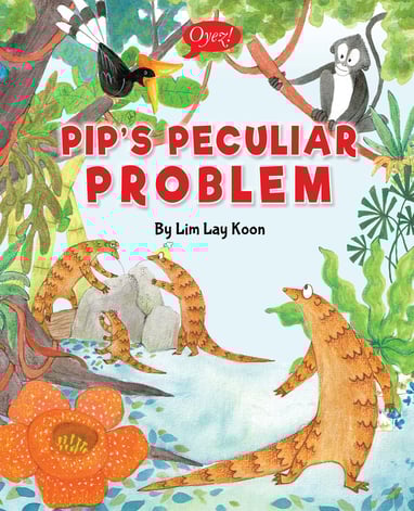 Pip's Peculiar Problem picture book by Lim Lay Koon, published by OyezBooks