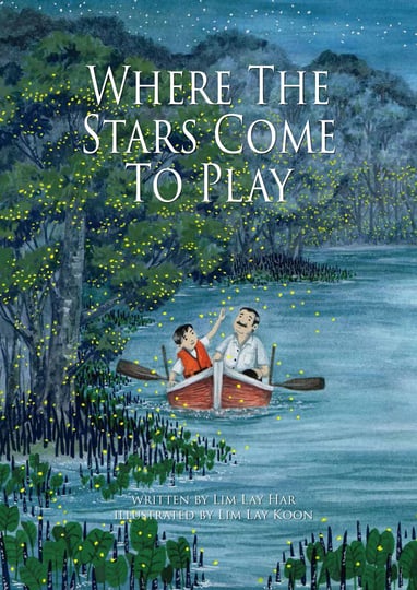 Where The Stars Come To Play picture book by Lim Lay Har, illustrations by Lim Lay Koon, OyezBooks