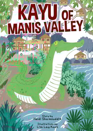 Kayu of Manis Valley chapter book by Heidi Shamsuddin illustrations by Lim Lay Koon MPH Publishing