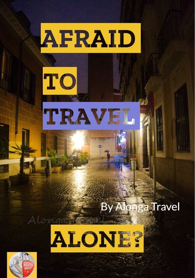 Afraid to travel alone?