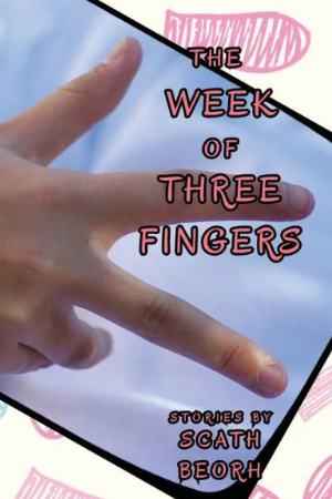 THE WEEK OF THREE FINGERS by Scath Beorh