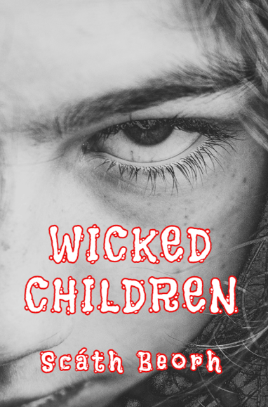 WICKED CHILDREN by Scath Beorh