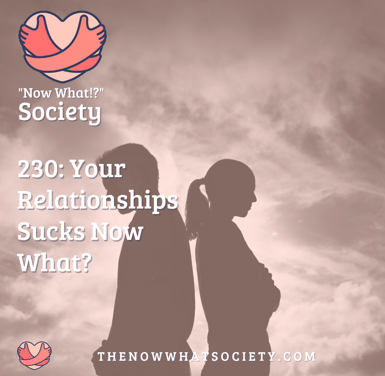 You're Relationship Sucks Now What