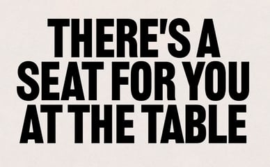 There's a seat for you at the table