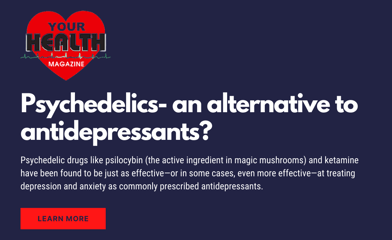 Matt Zemon featured in Your Health Magazine, Psychedelics- an alternative to antidepressants