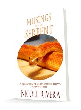 Musings of a Serpent | Children's Books Poetry Short Stories | Nicole Rivera