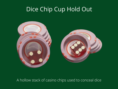 loaded dice hold outs chip cup