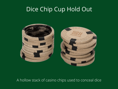loaded dice hold outs chip cup