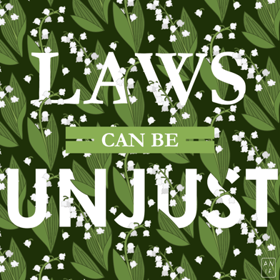 Lily of the Valley vector pattern on green background with text Laws can be unjust on top