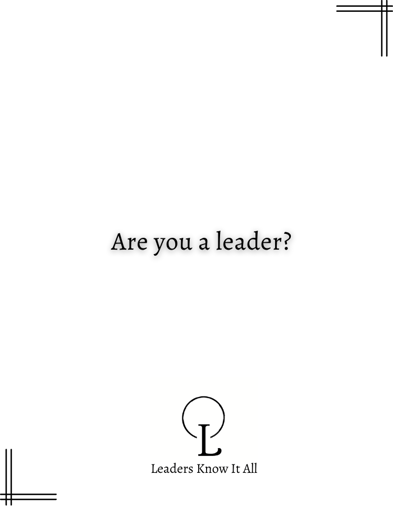 leaders are not born, leaders are made
